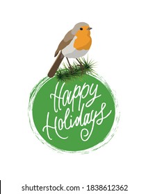 Happy Holidays lettering with robin bird. Greeting card for gifts, banners, tags, etc.