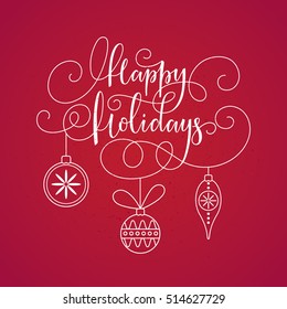 Happy Holidays lettering. Happy Holidays vector card.