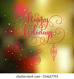 Happy Holidays lettering. Happy Holidays vector card.