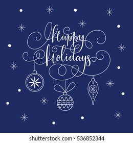 Happy Holidays lettering. Happy Holidays vector card.