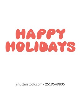 Letras de Días festivos felices. Vector plano dibujado a mano ilustración de texto aislado sobre fondo blanco.