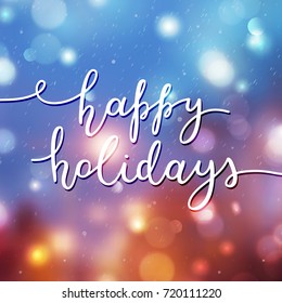 happy holidays lettering, vector handwritten text on blurred background of lights