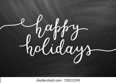 Happy Holidays Lettering, Vector Handwritten Text On Chalkboard