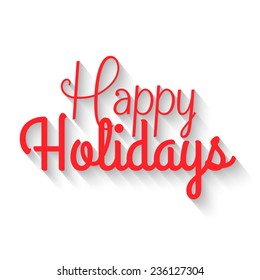 Happy Holidays lettering. vector illustration for holiday design, party poster, greeting card, banner or invitation.