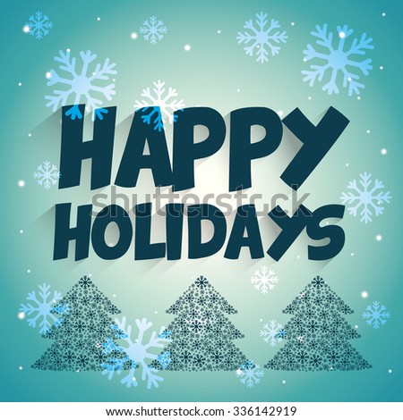 happy holidays and merry christmas card design vector illustration - Happy Holidays And Merry Christmas happy holidays and merry christmas card design vector illustration - Happy Holidays And Merry Christmas
