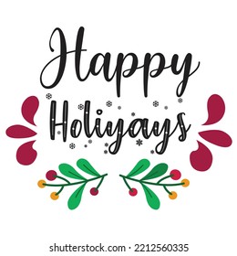 Happy Holidays Merry Christmas shirts Print Template, Xmas Ugly Snow Santa Clouse New Year Holiday Candy Santa Hat vector illustration for Christmas hand lettered