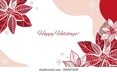 Happy Holidays or Merry Christmas Template with Hand Drawn decorative elements, twigs, and Poinsettia flowers.