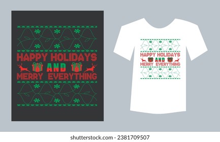 Happy holidays and merry everything - Funny calligraphy phrase for Christmas, invitations, Good for t-shirt, mug, gift, deer, printing press, Holiday quotes, Vector, art, illustration, Craft.