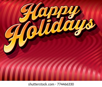 Happy Holidays message in bold script type on a striped red satin background.