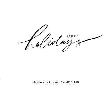 Happy holidays modern brush calligraphy. Hand lettering inscription to winter holiday design, vector illustration. Christmas and New Year phrase handwritten calligraphy isolated on white background. 