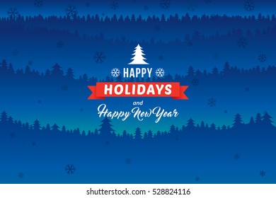 Happy holidays and Happy New Year on winter landscape with snowflakes and pine forest background.