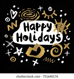 Happy Holidays New Year sketch style Christmas quote lettering Typography greeting card Gold black white doodles trendy elements. Hand drawn vector illustration.