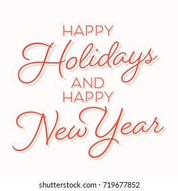 Happy Holidays and Happy New Year Vector Text Icon Illustration Background for flyers, post cards, greeting cards, scrapbooks, web
