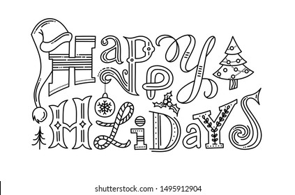 Happy holidays outline typography. Creative Xmas typography for coloring book. New Year greeting card, banner, poster design with congratulation phrase. Christmas wishes isolated vector clipart