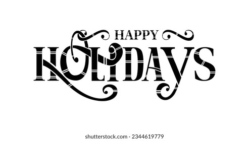 Happy holidays phrase. Modern vector calligraphy. Great for greeting holiday cards, Christmas, and New Year phrases. Hand lettering inscription to winter holiday design