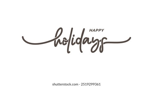 Happy Holidays Phrase in Modern Vector Calligraphy: Beautiful Hand Lettering for Greeting Cards, Perfect for Christmas and New Year Designs to Spread Joy and Warm Wishes This Winter Season