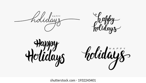 Happy holidays phrase. Set of Modern pen calligraphy. Greeting ink   holiday card. Collection hand lettering inscription for any occasion design. Vector illustration. Isolated on white background.