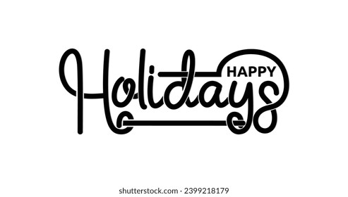 Happy holidays phrase text. Modern handwritten text vector calligraphy. Great for Greeting holiday cards, Christmas, and New Year phrases. Hand lettering inscription to winter holiday design