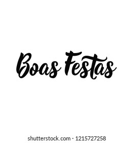 Happy holidays in portugues. Boas Festas. Lettering. Hand drawn vector illustration. Modern calligraphy.