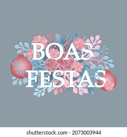 Happy Holidays in Portuguese. Boas Festas card vector. Foliage and Christmas balls illustration background.