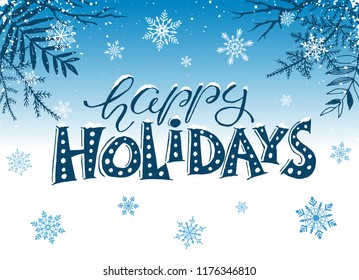 Happy holidays postcard template. Modern New Year lettering with snowflakes and branches on blue background. Christmas card concept.