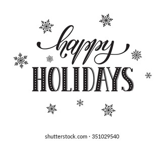 Happy holidays postcard template. Modern New Year lettering with snowflakes isolated on white background. Christmas card concept. 