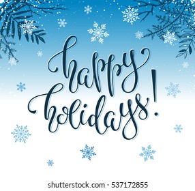 Happy holidays postcard template. Modern New Year lettering with snowflakes and branches on blue background. Christmas card concept. 