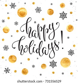 Happy holidays postcard template. Modern New Year lettering with snowflakes  and golden circles isolated on white background. Christmas card concept.
