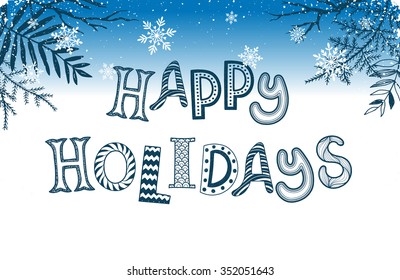 Happy holidays postcard template. New Year lettering with snowflakes and branches on blue background. Christmas card concept. 