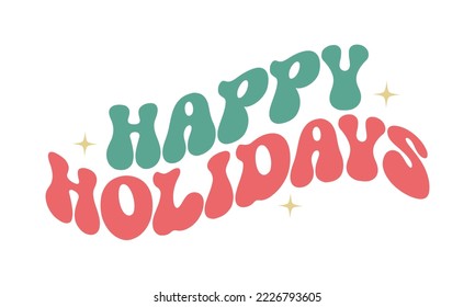 Happy holidays quote retro groovy typography on white background