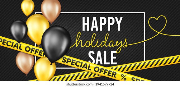 Happy holidays sale promo flyer. Valentine day black banner with gold air balloons and barrier tape. Holiday design for sale flyer. Promo banner with yellow balloons. Vector background