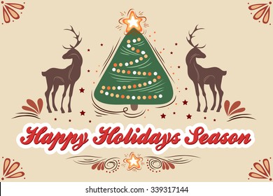 Happy Holidays Season. Vintage greeting background with reindeer and Christmas tree. Lettering. Vector illustration/EPS 10