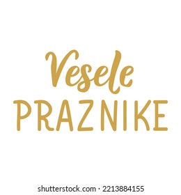 Happy holidays - in Slovenian: Vesele praznike. Lettering.