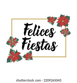 Happy holidays - in Spanish. Felices Fiestas. Lettering. Hand drawn vector illustration. Modern calligraphy.