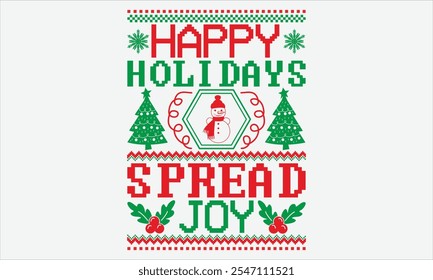 Happy Holidays Spread Joy - Christmas T Shirt Design, Hand drawn vintage illustration with lettering and decoration elements, prints for posters, banners, notebook covers with white background.