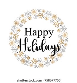 Happy Holidays text for winter celebration of Christmas and New Year. Calligraphy lettering with ornament of golden wreath and silver snowflakes, stars