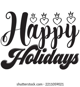 Happy Holidays T-shirt Design Vector File.