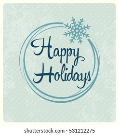 Happy Holidays - typographic vector design on light background for winter holidays