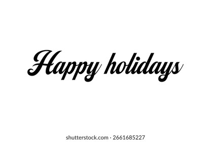 Happy holidays typography calligraphic text for banner
