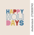 HAPPY HOLIDAYS Typography design vector illustration