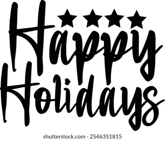 Happy Holidays typography T-shirt Design.Handwritten modern brush lettering white background isolated vector.EPS
