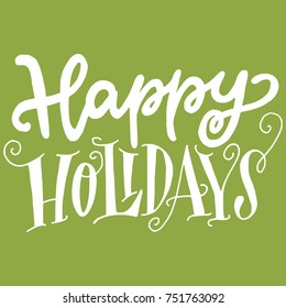 'Happy Holidays' unique bright hand lettering and decorative elements on bright colored background. Great design for invitation or greeting cards, posters, banners and holidays flyers.