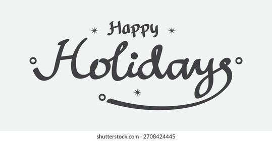 Happy holidays. Vector brush calligraphy. Holiday greeting banner,