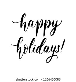 Happy holidays - Vector  handwritten lettering. Hand drawn brush style modern calligraphy.
