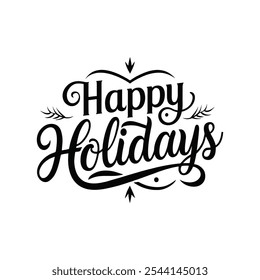 Happy Holidays Vector Holiday Text, Holiday Text, Holiday Sign, Happy Holidays, Holiday Text Set, Happy Holidays Background, Isolated Illustration