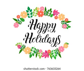 Happy holidays vector lettering. Beautiful greeting card scratched calligraphy. Hand drawn invitation, t-shirt print design. Handwritten modern brush lettering isolated on background
