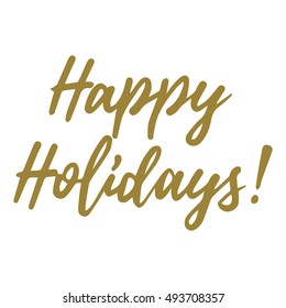 Happy Holidays vector lettering hand drawn typography card gold on white