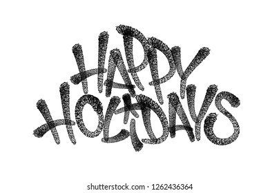 Happy holidays vector lettering spray paint tag black on white