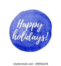 Happy holidays vector on hand drawn watercolor blue background illustration