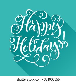 Happy Holidays vector text on blue background. Holidays lettering for invitation and greeting card, prints and posters. Hand drawn typographic inscription, christmas calligraphic design